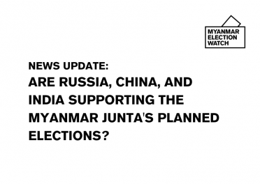 Are russia, china, and india supporting the myanmar junta's planned elections?